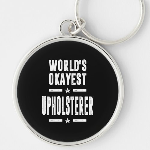 Upholsterer Job Title Gift Keychain
