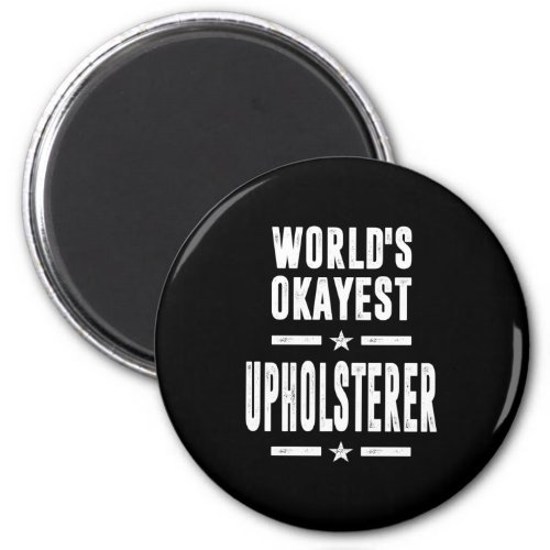 Upholsterer Job Title Gift Magnet