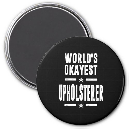 Upholsterer Job Title Gift Magnet