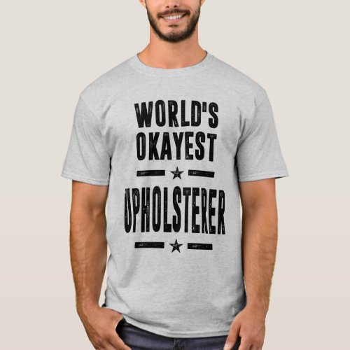 Upholsterer Job Title Gift T_Shirt