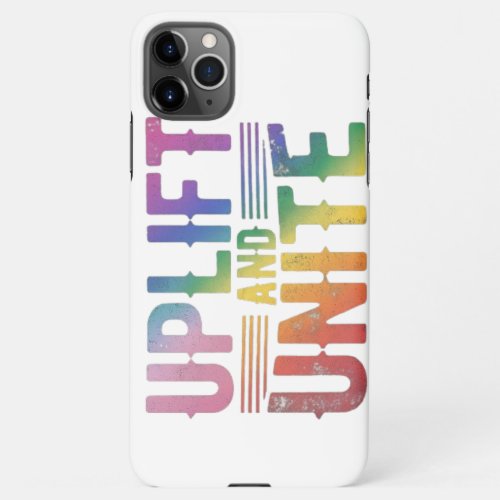 Uplift and Unite iPhone 11Pro Max Case