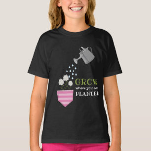 Uplifting Grow Where You Are Planted Motivational T-Shirt