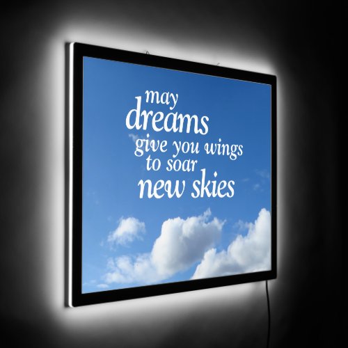 Uplifting May Dreams Give You Wings to Soar  LED Sign