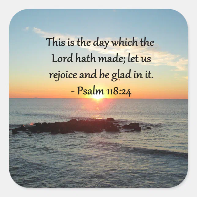 UPLIFTING PSALM 118:24 SUNRISE PHOTO DESIGN SQUARE STICKER | Zazzle