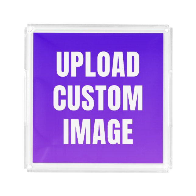 Upload Custom Image - Add Your Own To Print On A Acrylic Tray (Front)