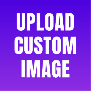 Upload Custom Image - Add Your Own To Print On A Cutout