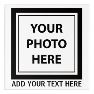 Upload Picture Photo & Add Text – Customize Acrylic Print