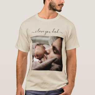 Upload Your Dad Photo T-Shirt - I Love You Dad