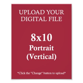 Upload Your Own 8x10 Design • Photo Print by PuggyPrints at Zazzle