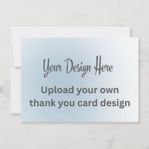 Upload Your Own Design Custom Thank You Card