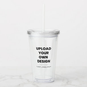 Upload Your Own Design Here Custom Template Acrylic Tumbler