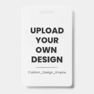 Upload Your Own Design Here   Custom Template Badge