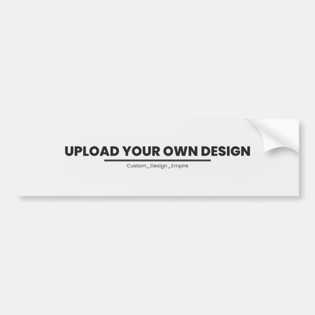 Upload Your Own Design Here | Custom Template Bumper Sticker (Front)