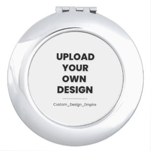 Upload Your Own Design Here   Custom Template Compact Mirror