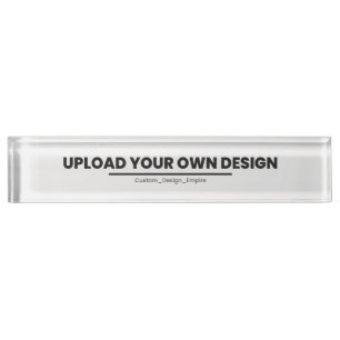 Upload Your Own Design Here   Custom Template Desk Name Plate