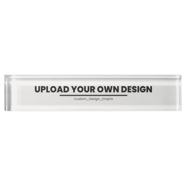 Upload Your Own Design Here | Custom Template Desk Name Plate (Front)