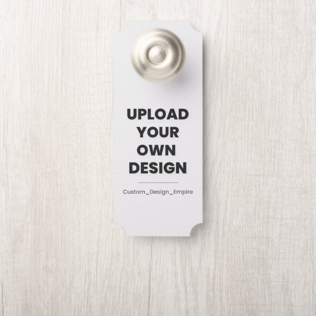 Upload Your Own Design Here | Custom Template Door Hanger (On Knob)