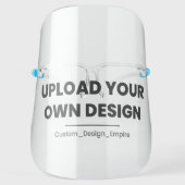 Upload Your Own Design Here | Custom Template Face Shield (Front)