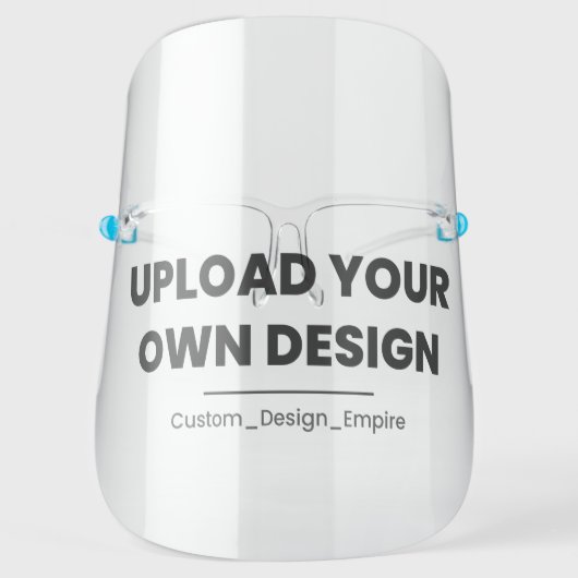 Upload Your Own Design Here | Custom Template Face Shield (Front)