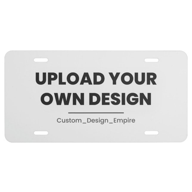Upload Your Own Design Here | Custom Template License Plate (Front)