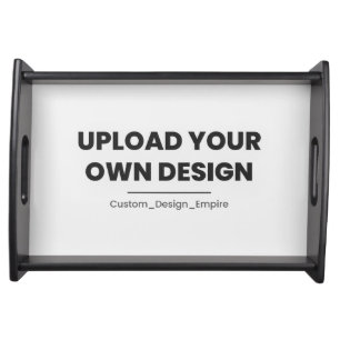 Upload Your Own Design Here   Custom Template Serving Tray