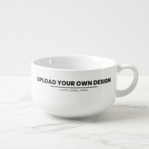 Upload Your Own Design Here   Custom Template Soup Mug