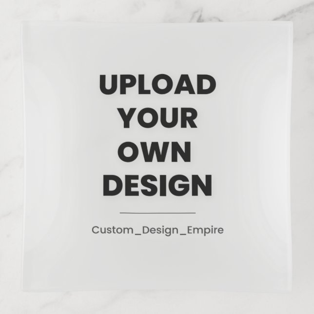 Upload Your Own Design Here | Custom Template Trinket Tray (Front)