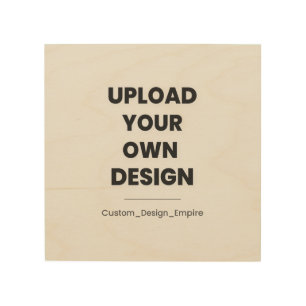 Upload Your Own Design Here   Custom Template Wood Wall Art