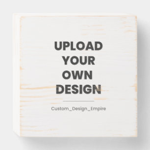 Upload Your Own Design Here Custom Template Wooden Box Sign