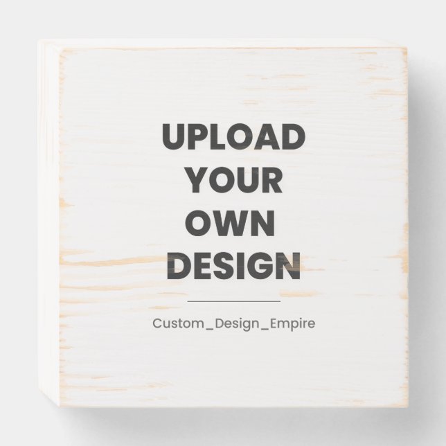 Upload Your Own Design Here | Custom Template Wooden Box Sign (Front Horizontal)