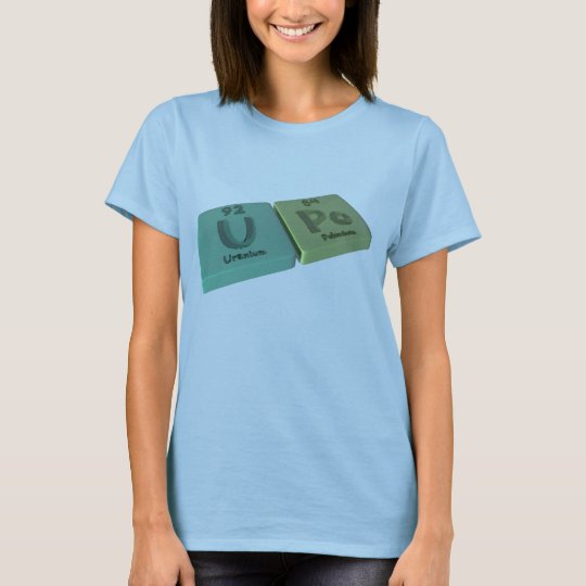 Upo as U Uranium and Po Polonium T-Shirt