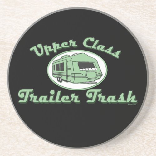 Upper Class Trailer Trash Drink Coaster