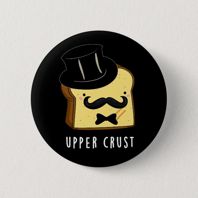 Upper Crust Funny Bread Pun Dark BG Button (Front)