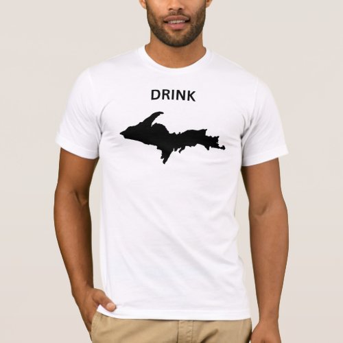 Upper Peninsula Drink UP T_Shirt