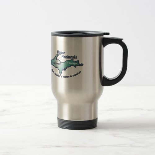 Upper Peninsula Michigamme middle of nowhere Travel Mug