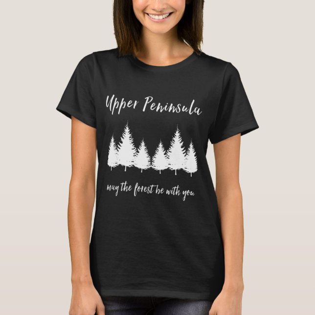 Upper Peninsula Michigan Yooper T-Shirt (Front)
