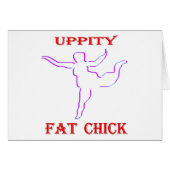 Uppity Fat Chick (Front Horizontal)