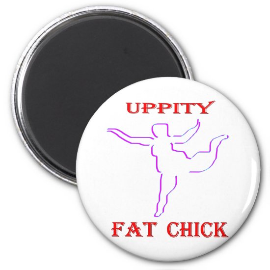 Uppity Fat Chick Magnet