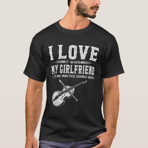 Upright Bass I Love Practice Double Bass Fiddle T-Shirt