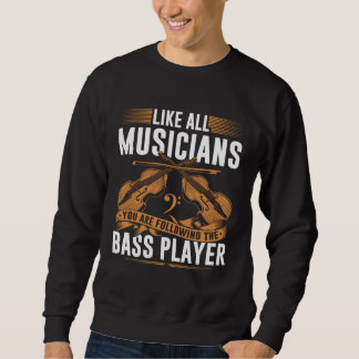 Upright Bass Youre Following The Bass Player Doubl Sweatshirt