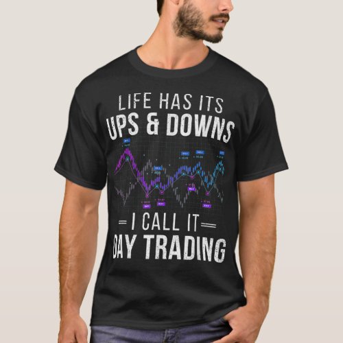 Ups and Downs Stock Day Trader Forex Trading T_Shirt