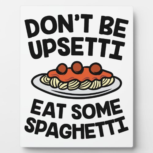Upsetti Spaghetti Plaque