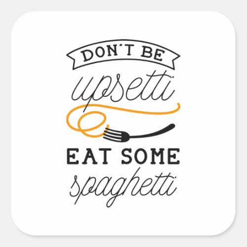 Upsetti Spaghetti Square Sticker