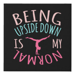 Upside Down Is Normal Gymnastics Gymnast Gymnastic Faux Canvas Print