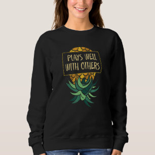 Upside Down Pineapple Plays Well Others Funny Swin Sweatshirt