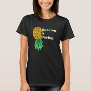 Upside Down Pineapple Sharing Caring Funny Swinger T-Shirt