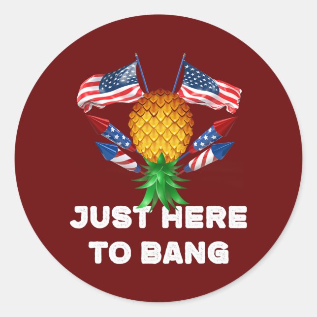 Upside Down Pineapple Swinger Just Here To Bang Classic Round Sticker (Front)