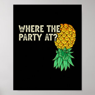 Upside Down Pineapple Where Party Funny Swinger Poster