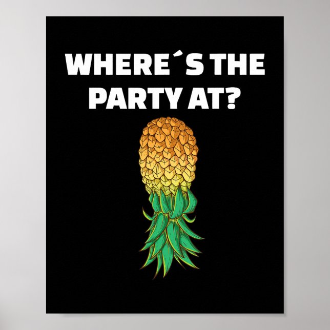 Upside Down Pineapple Where´s the Party at Poster (Front)