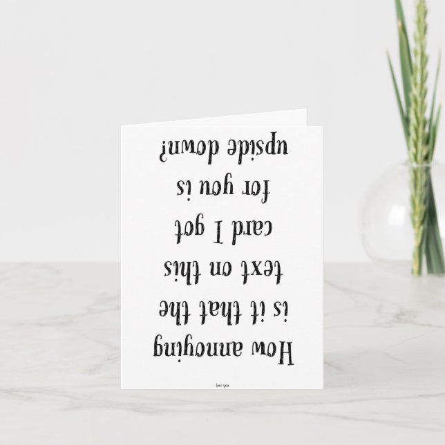 Upside Down Text Annoying Card (Front)